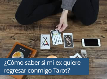 como saber si mi ex quiere regresar conmigo Tarot